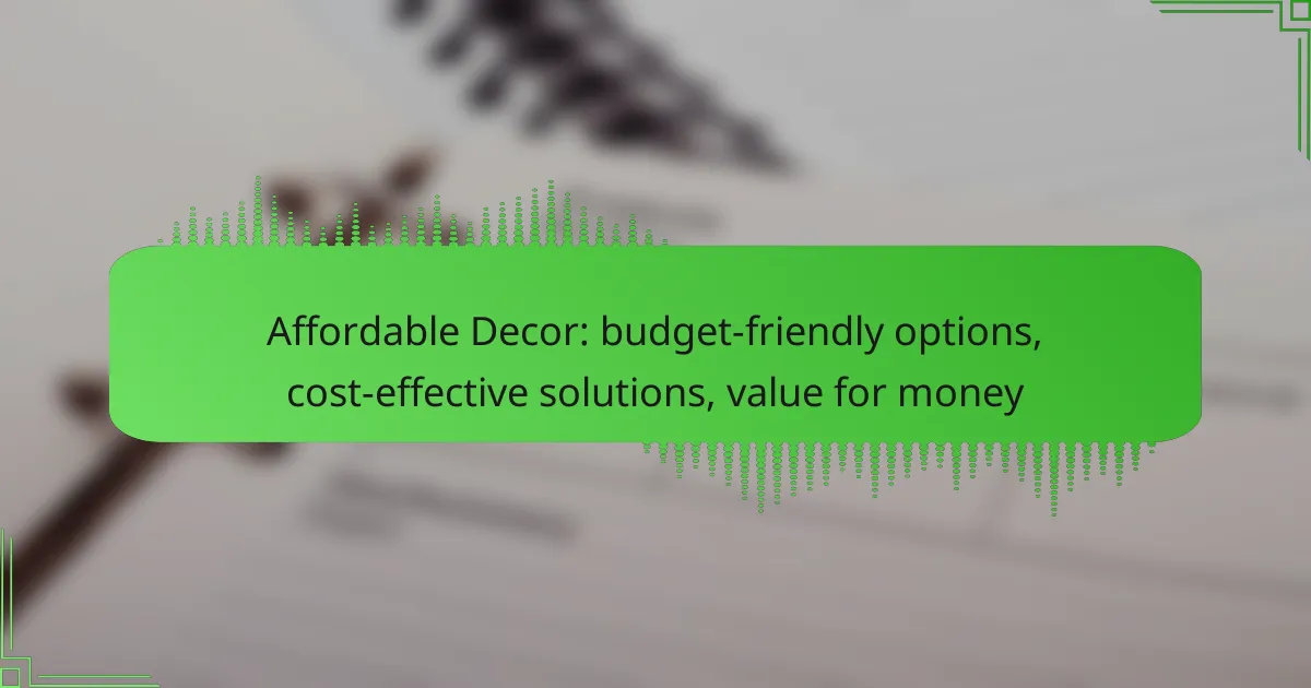 Affordable Decor: budget-friendly options, cost-effective solutions, value for money