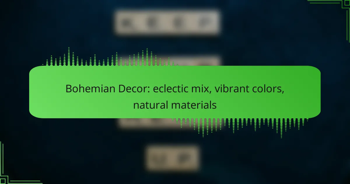 Bohemian Decor: eclectic mix, vibrant colors, natural materials