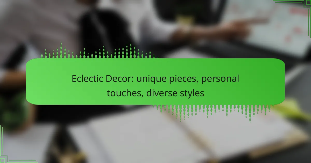 Eclectic Decor: unique pieces, personal touches, diverse styles