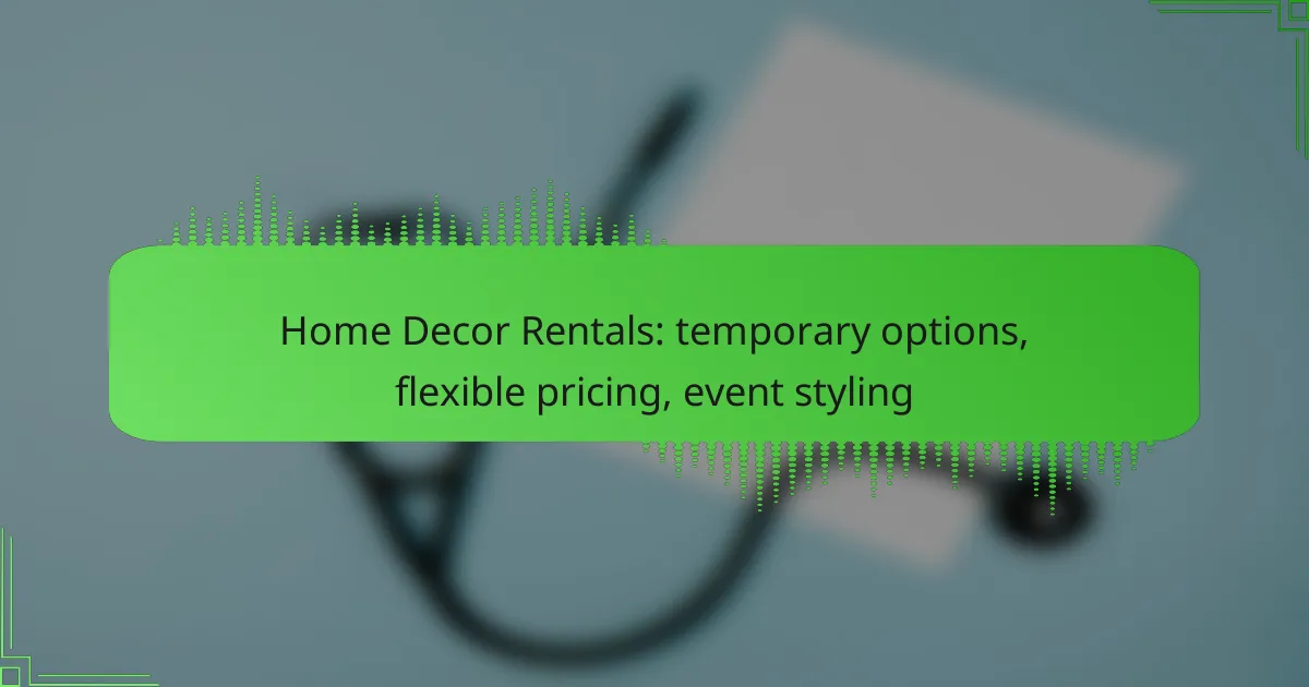 Home Decor Rentals: temporary options, flexible pricing, event styling
