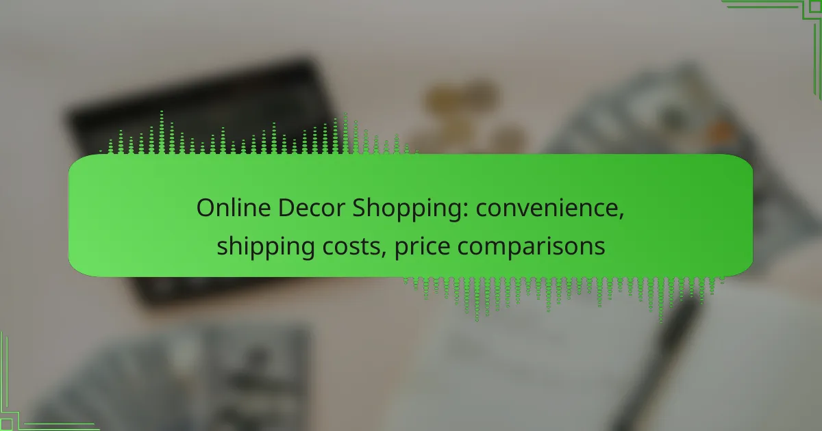 Online Decor Shopping: convenience, shipping costs, price comparisons