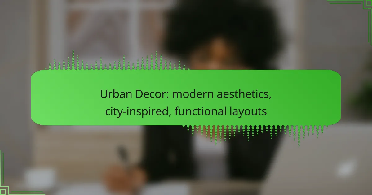 Urban Decor: modern aesthetics, city-inspired, functional layouts