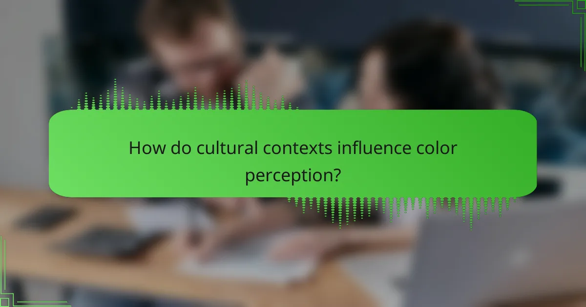How do cultural contexts influence color perception?