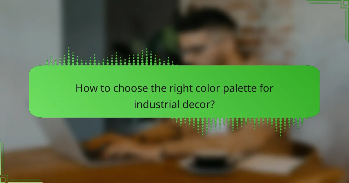 How to choose the right color palette for industrial decor?