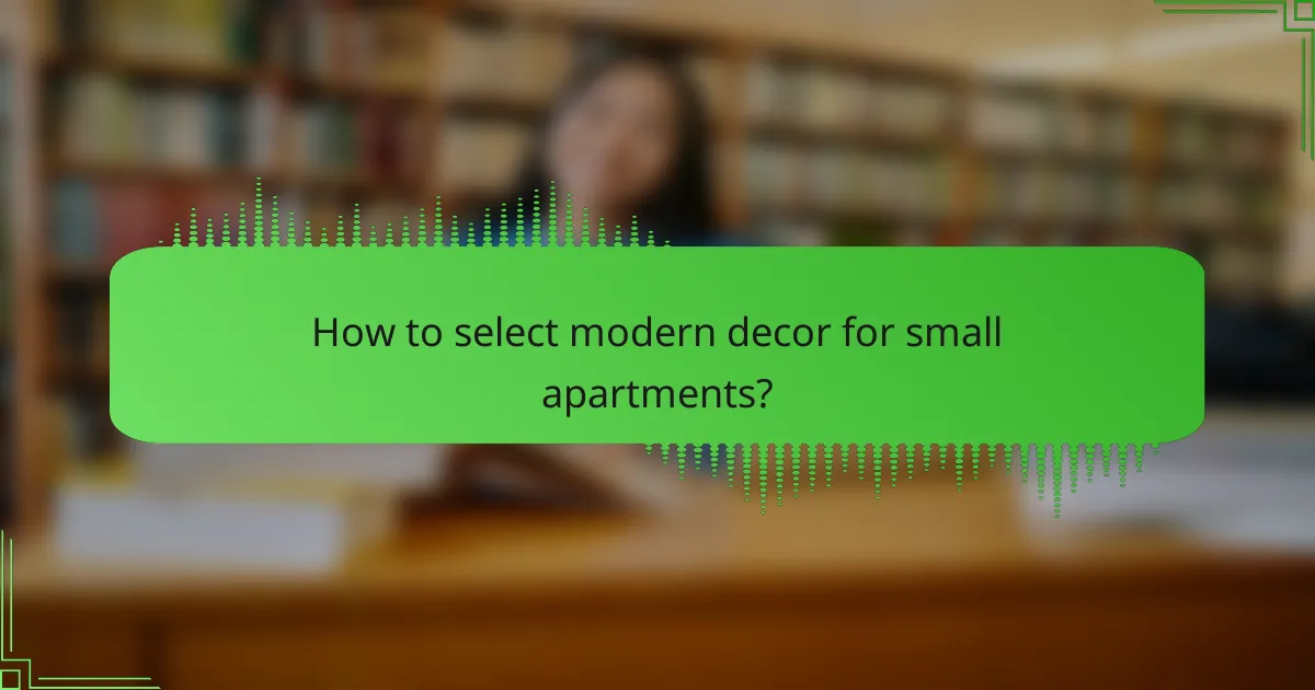 How to select modern decor for small apartments?