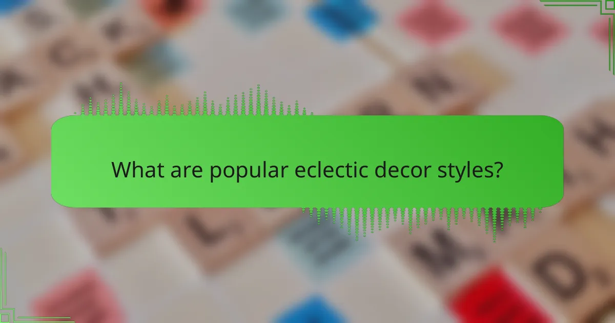 What are popular eclectic decor styles?