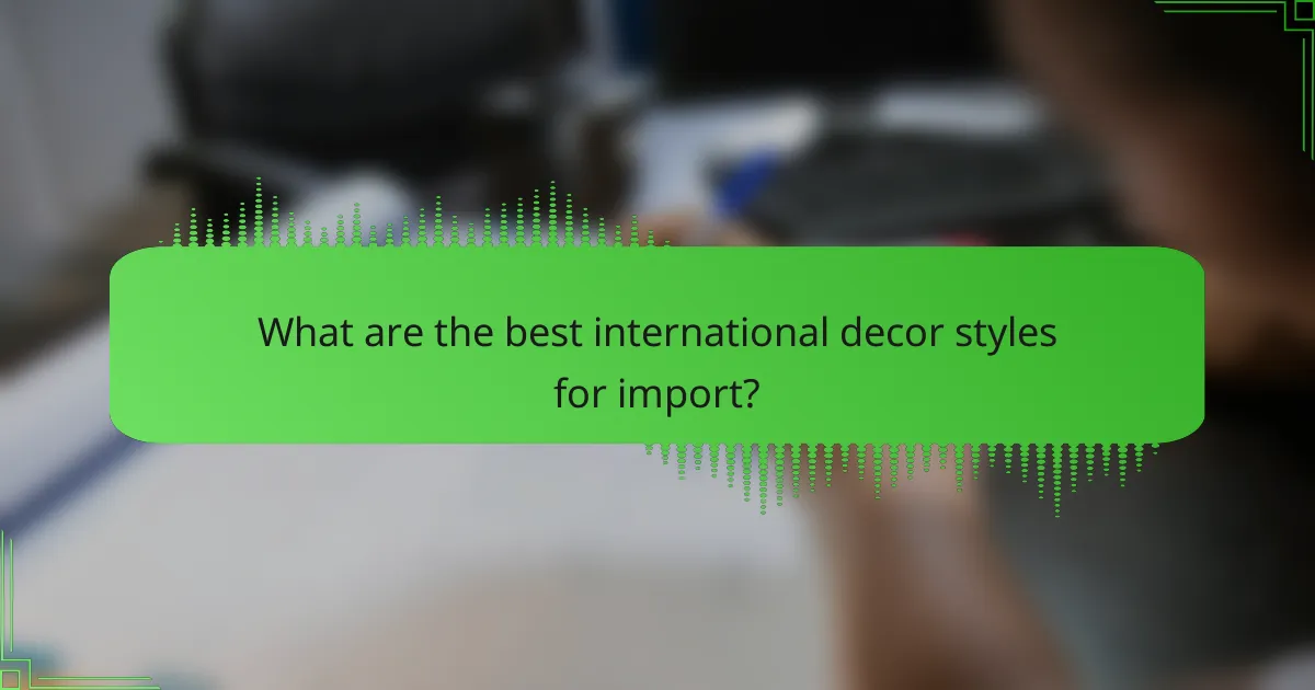 What are the best international decor styles for import?