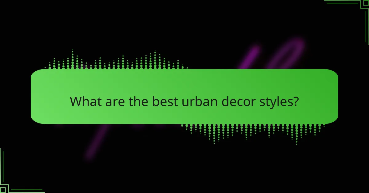 What are the best urban decor styles?