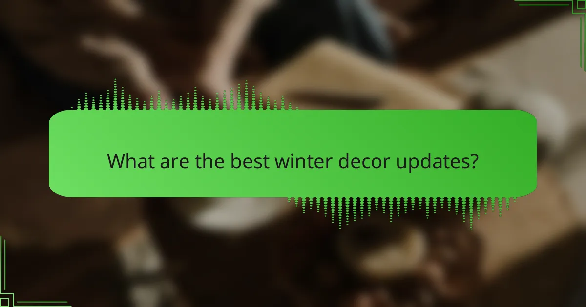 What are the best winter decor updates?