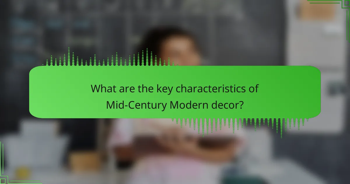 What are the key characteristics of Mid-Century Modern decor?