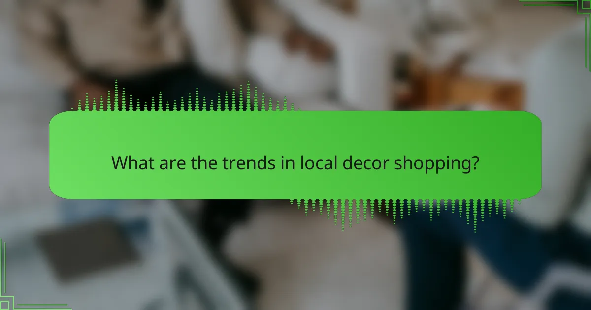 What are the trends in local decor shopping?