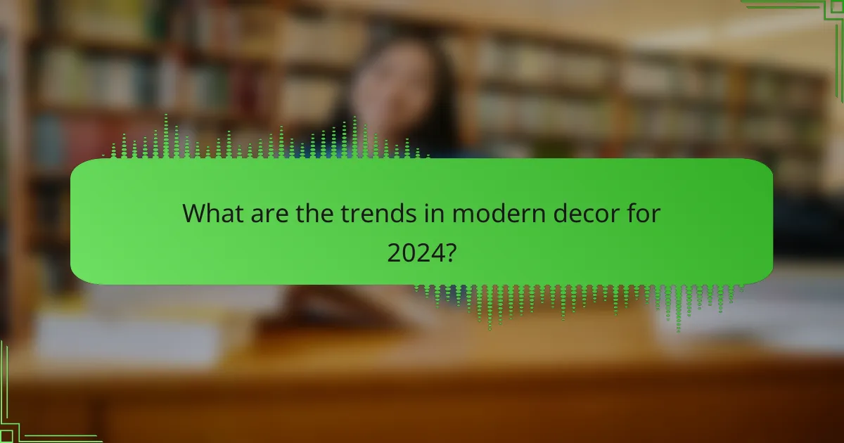 What are the trends in modern decor for 2024?
